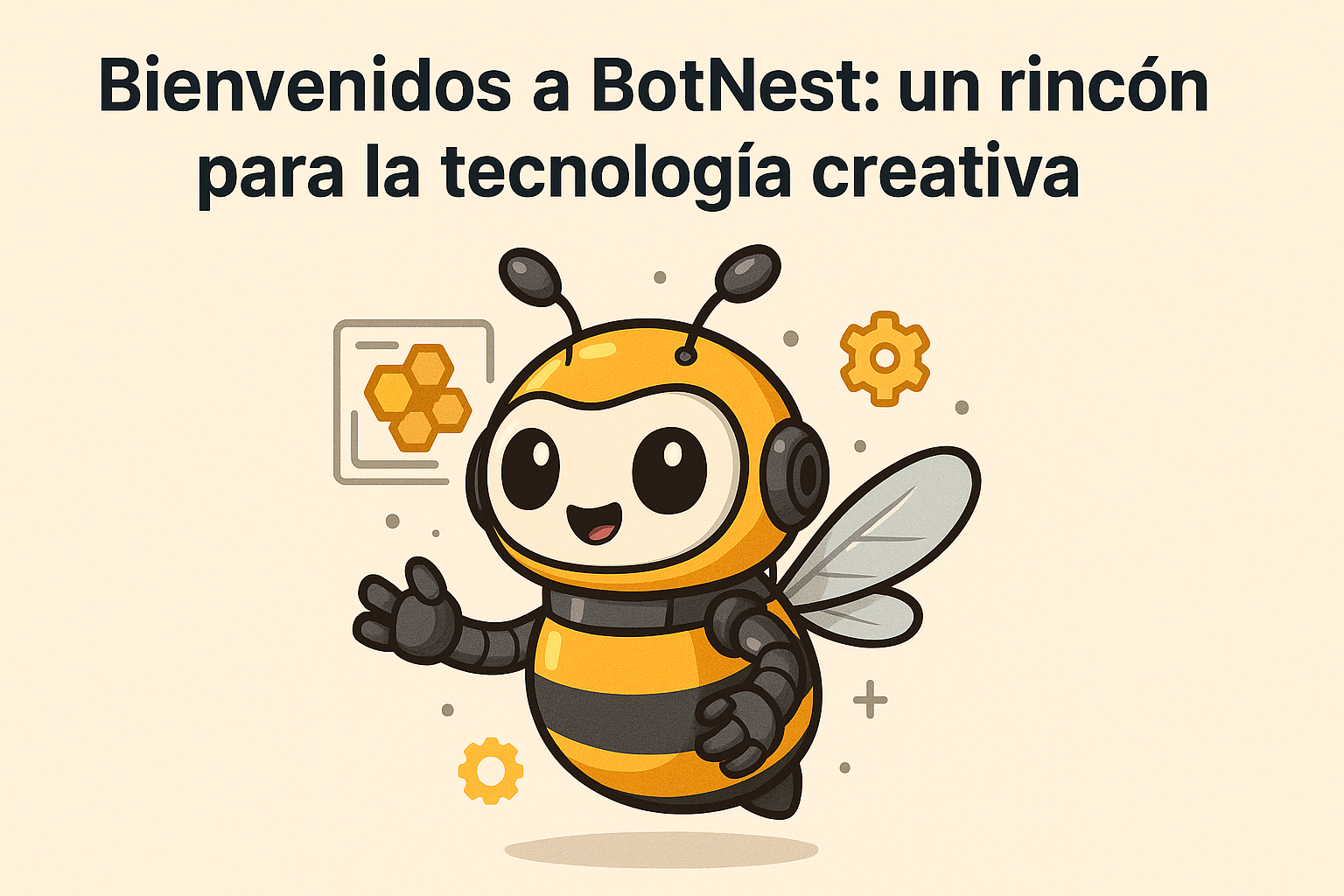 Bienvenidos a BotNest: un rincón para la tecnología creativa